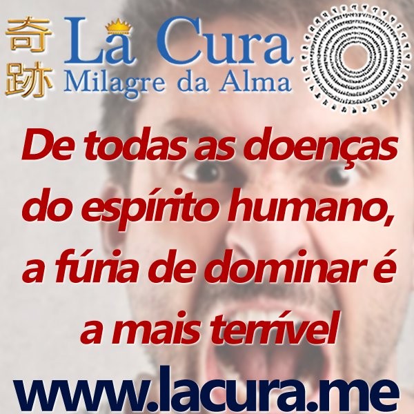 12861 De todas as doencas do espirito humano a furia de dominar e a mais terrivel.jpg